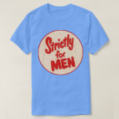 Strikt voor mannen t-shirt (Design voorkant)