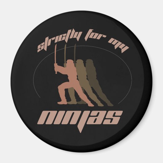 STRIKT VOOR MIJN NINJAS T-shirt Magneet (Voorkant)