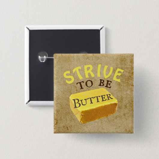 Strive to be a Butter Button (Voorkant /achterkant)