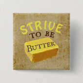 Strive to be a Butter Button (Voorkant)