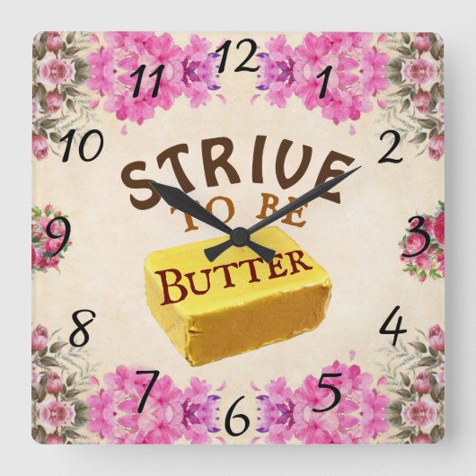 Strive to be a Butter Wall Clock Vierkante Klok (Voorkant)