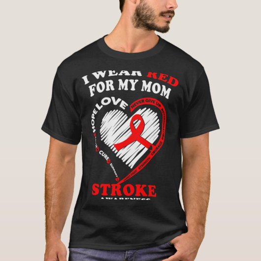 Stroke Awareness - I Wear Red For My Mom  T-shirt (Voorkant)