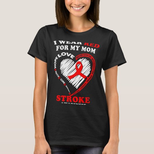Stroke Awareness - I Wear Red For My Mom  T-shirt (Voorkant)