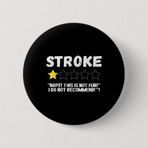 Stroke nope dit is niet leuk ik raad het niet aan! ronde button 5,7 cm