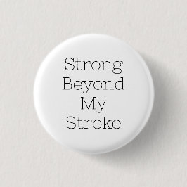 Stroke Survivor Badge - Sterk voorbij mijn beroert Ronde Button 3,2 Cm