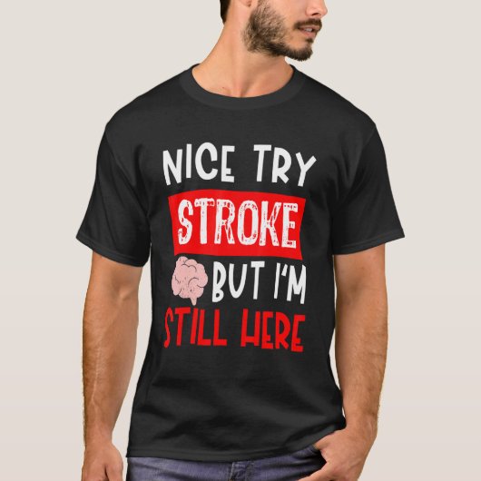 Stroke Survivor  Get Well Recovery T-shirt (Voorkant)