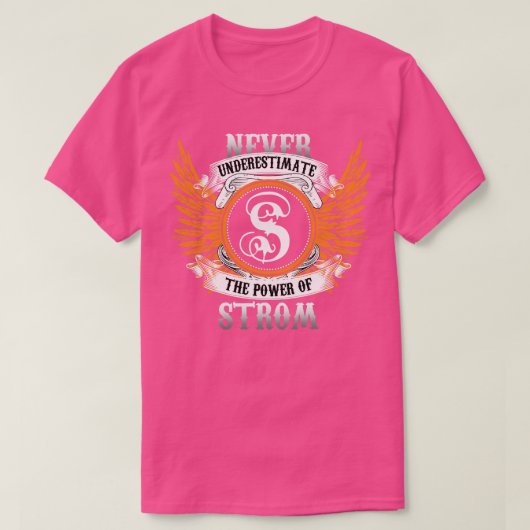 Strom naam Shirt onderschat nooit de kracht van (Design voorkant)