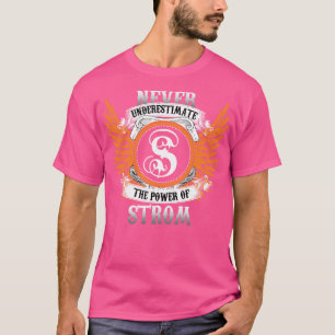 Strom naam Shirt onderschat nooit de kracht van