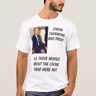 Strom Thurmond, StromThurmondwas Proof! T-shirt