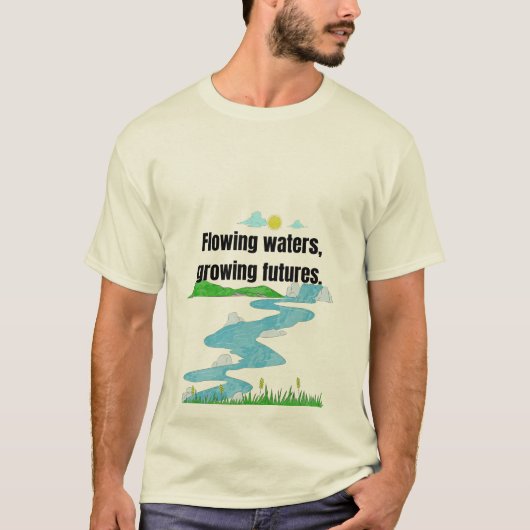 Stromend water, groeiende futures. t-shirt (Voorkant)