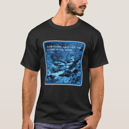 stromende Brook Time Confucius Inspirerend Quote T-shirt (Voorkant)