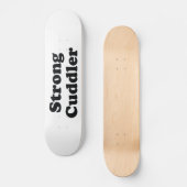 Strong Cuddler Persoonlijk Skateboard (Voorkant)