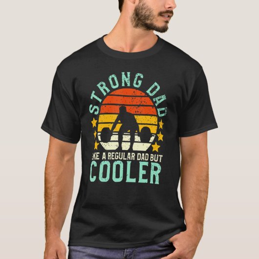 Strong Dad Like A Regular Dad But Cooler Fitness I T-shirt (Voorkant)