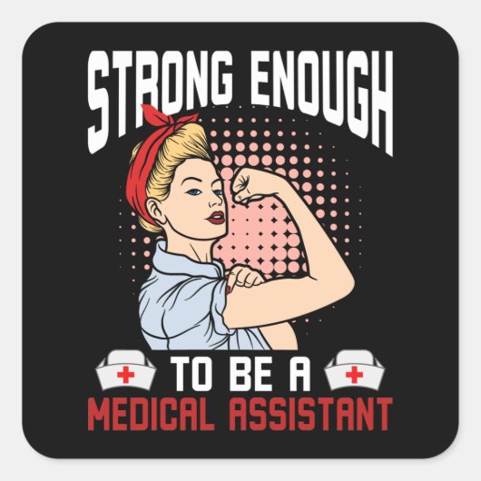 Strong Enough To Be A Medical Assistant Vierkante Sticker (Voorkant)