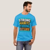 Strong Habits Strong Future Men’s T-Shirt  (Voorkant volledig)