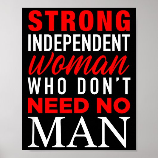 Strong Independent Woman Who Don't Need No Man - F Poster (Voorkant)
