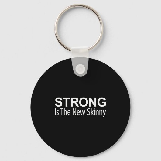 Strong Is The New Skinny - Sleutelhanger (Voorkant)