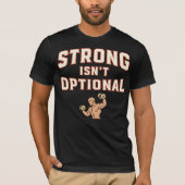 Strong Isn’t Optional T-shirt (Voorkant)