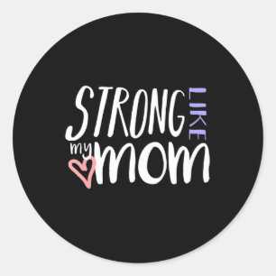 STRONG LIKE MY MOM Love Heart Parent Kid Ronde Sticker