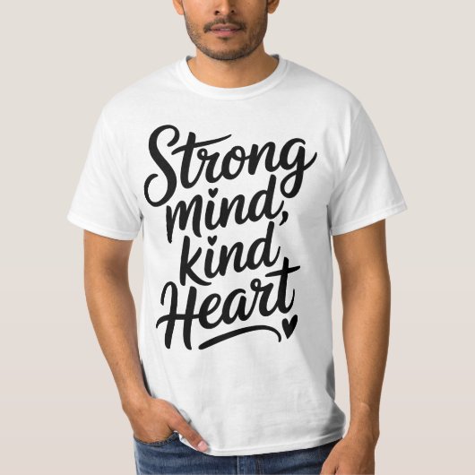 Strong Mind Kind Heart Calligraphy T-Shirt (Voorkant)
