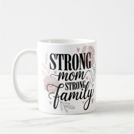 Strong Mom Strong Family Floral Quote Art Koffiemok