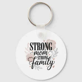 Strong Mom Strong Family Floral Quote Art Sleutelhanger