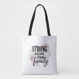 Strong Mom Strong Family Floral Quote Art Tote Bag
