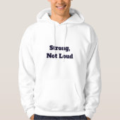 Strong, Not Loud Hoodie (Voorkant)