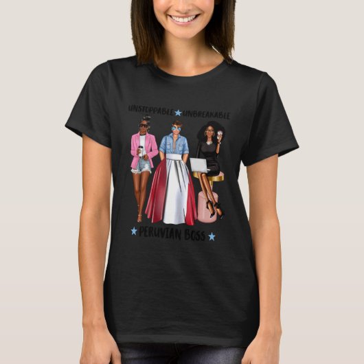 Strong Peruvian Boss From Peru Fierce Latina Execu T-shirt (Voorkant)