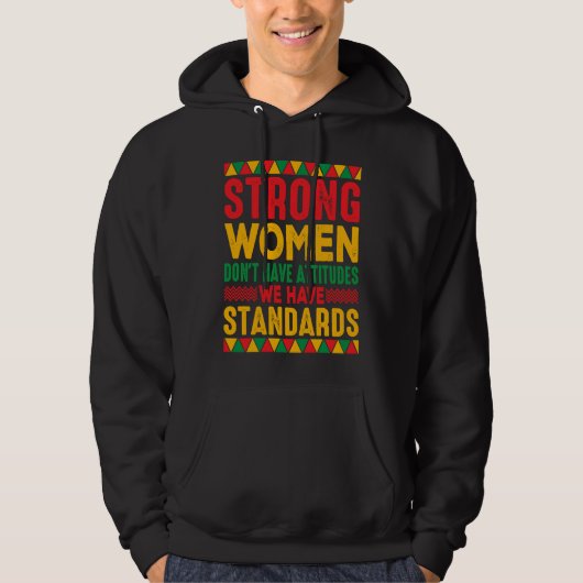 Strong Women Don't Have Attitudes We Have Standard Hoodie (Voorkant)