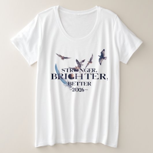 Stronger Brighter Better 2026 | Elegant Freedom  Grote Maat T-shirt (Design voorkant)