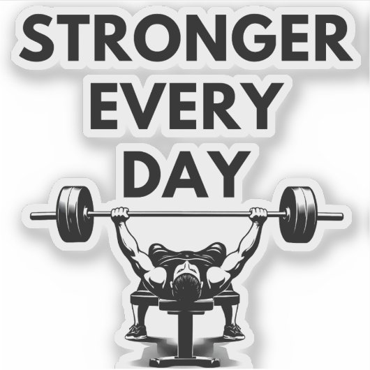 STRONGER EVERY DAY Custom Cut Vinyl Sticker Gym Mo (Voorkant)
