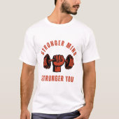 Stronger Mind Stronger You Gym Quote T-shirt (Voorkant)