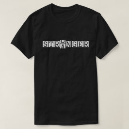 STRONGER NOT STRANGER – Motivatie letter art T-shirt