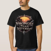 Stronger Than Yesterday motivational T-Shirt (Voorkant)