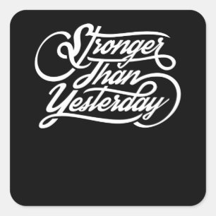 Stronger Than Yesterday Vierkante Sticker