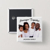 Stronger Together Family Foto Vierkante Button 5,1 Cm (Voorkant /achterkant)