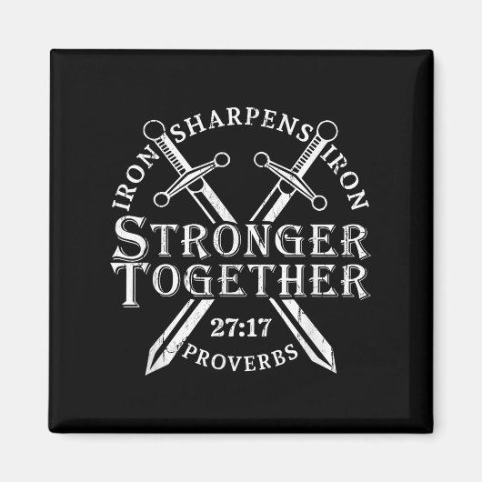 Strongers Together Iron Sharpens Iron Proverbs 27_ Magneet (Voorkant)