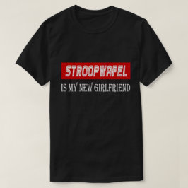 Stroopwafel Cuisine Lover Funny Nieuw Vriendin T-shirt