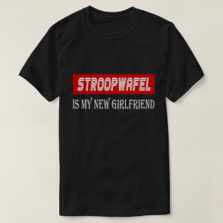 Stroopwafel Cuisine Lover Funny Nieuw Vriendin T-shirt