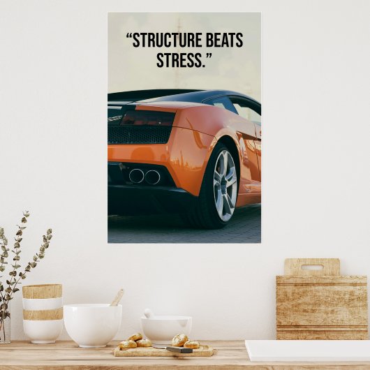 Structure Beats Stress Car Quote Poster (Keuken)