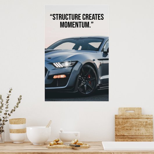 Structure Creates Momentum Car Quote Poster (Keuken)