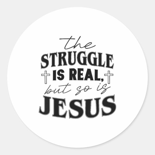 Struggle And Jesus For Christian God Lover Funny  Ronde Sticker (Voorkant)