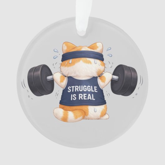 Struggle is Real Ornament (voorkant)