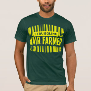 Struggling Hair Farmer T-shirt