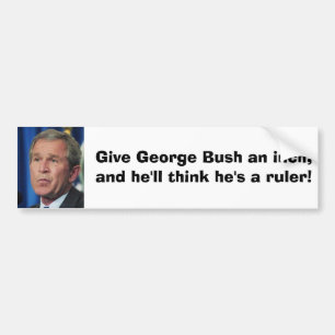 struik, Geef George Bush een vinger, en hij neemt Bumpersticker