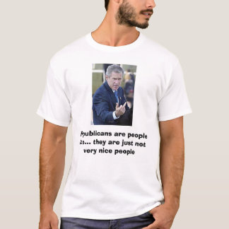 Struik-gek, Republikeinen zijn ook mensen... Ze zi T-shirt