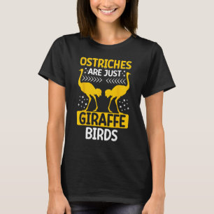 Struisvogels Zijn Alleen Giraffevogels Struisvogel T-shirt