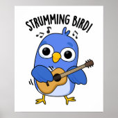 Strumming Bird Grappig Dier Pun Poster (Voorkant)