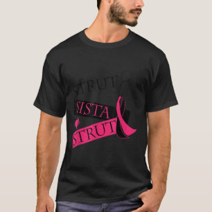 Strut Sista Strut Breast Cancer T-shirt